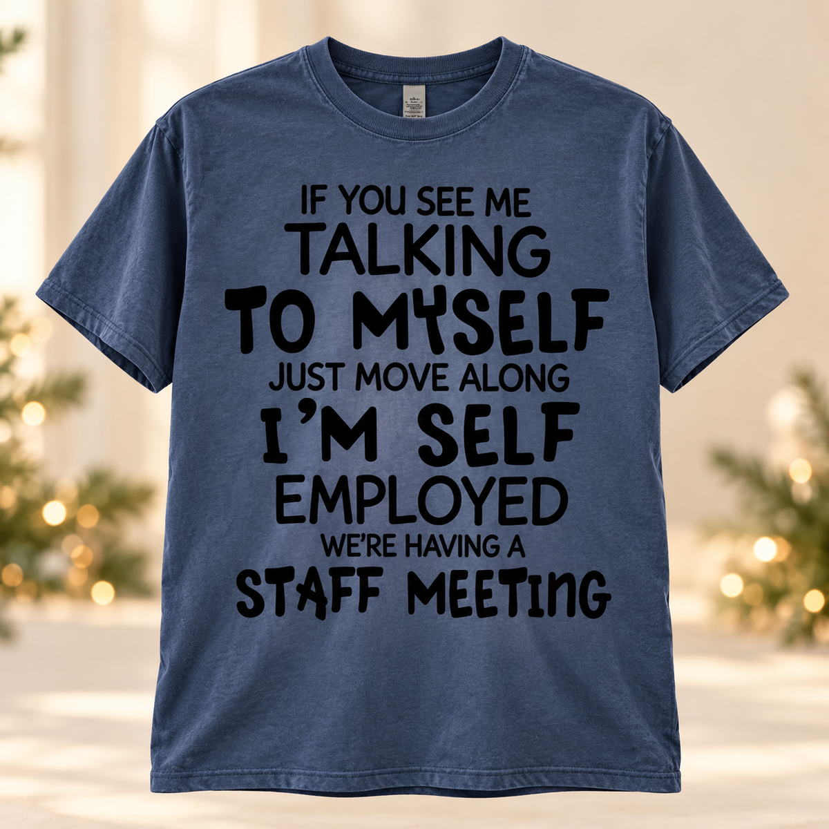 Funny Self-Employed Staff Meeting T-Shirt