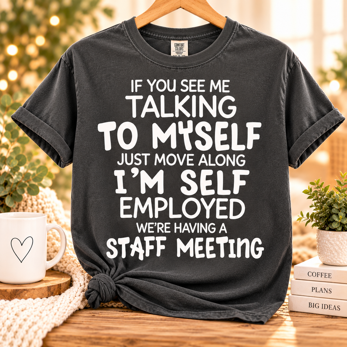 Funny Self-Employed Staff Meeting T-Shirt
