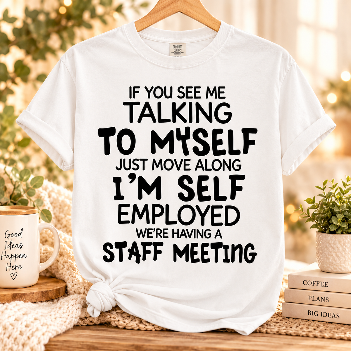 Funny Self-Employed Staff Meeting T-Shirt